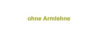 ohne Armlehne