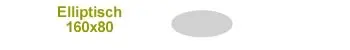 160x80 Elliptische Form