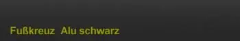Fußkreuz Alu schwarz